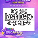 Free It's Last Day Free Y'all Arrow Teacher Free SVG - Instant Download