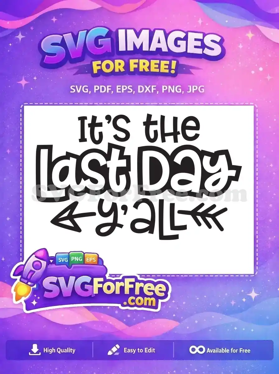 Free It's Last Day Free Y'all Arrow Teacher Free SVG