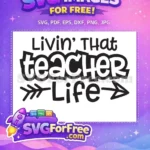 Free Livin That Free Teacher Life Arrow Free SVG - Instant Download
