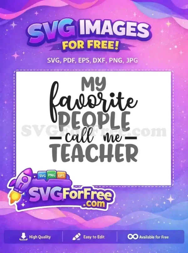 Free My Favorite People Free Call Me Teacher Free SVG