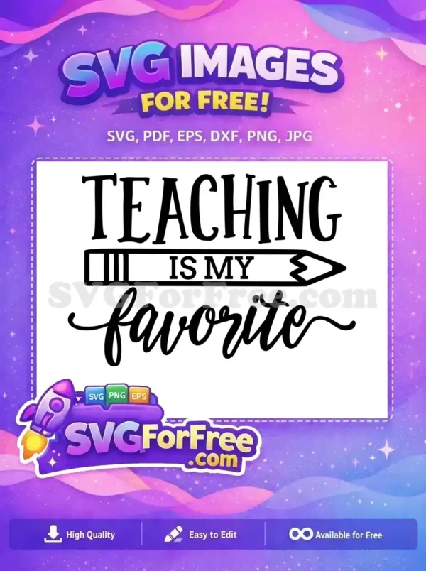 Free Teacher Teaching Free Favorite Quote Teacher Free SVG