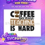 Free Coffee Cup Free Teaching Quote Teacher Free SVG - Instant Download