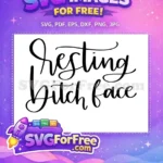 Free Resting Lettering Free Bitch Face Quote Free SVG - Instant Download