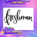 Free Freshman Script Free Class T shirt Free SVG - Instant Download