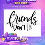 Free Friends Lettering Free Dont Lie Quote Free SVG - Instant Download