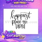 Free Calligraphy Script Free Happiest Place Earth Quote Free SVG - Instant Download