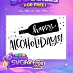 Free Happy Alcoholidays Free Bottle Design T shirt Quotes Free SVG - Instant Download