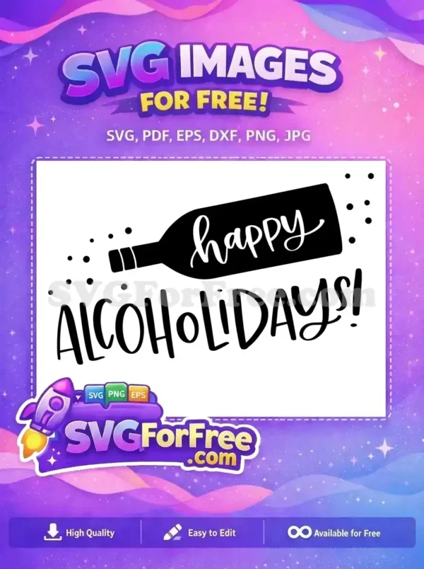 Free Happy Alcoholidays Free Bottle Design T shirt Quotes Free SVG