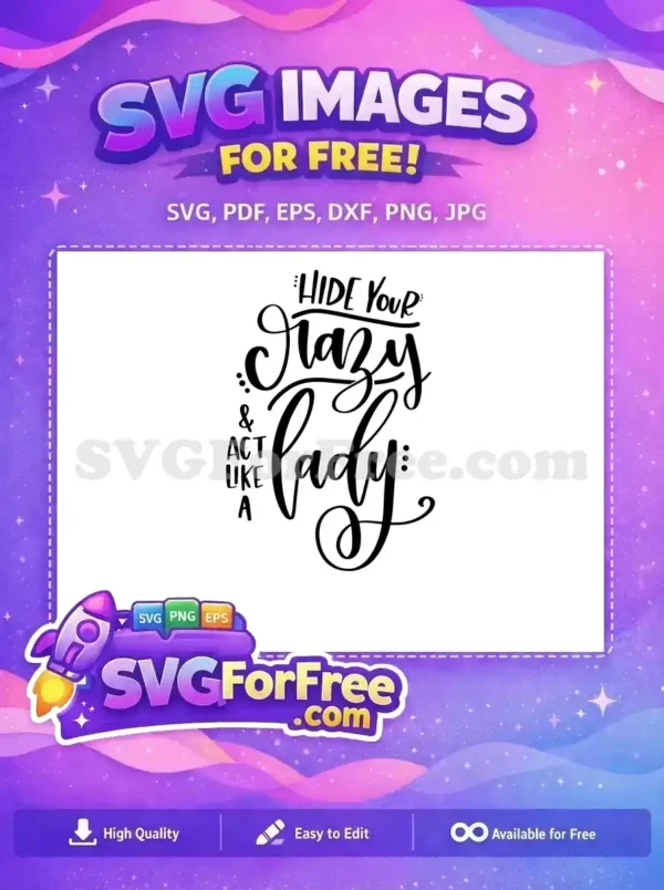 Free Hide Crazy Free Act Lady Quote Free SVG
