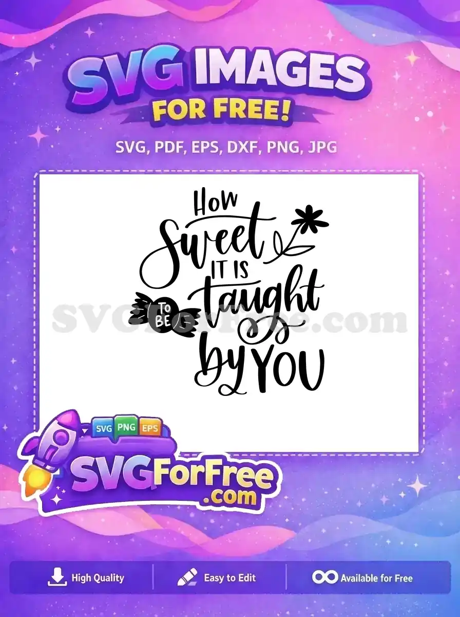 Free How Sweet Teacher Free Quote T shirt Designs Free SVG