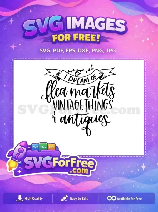 Free Flea Markets Dream Free Vintage Things Quote Free SVG