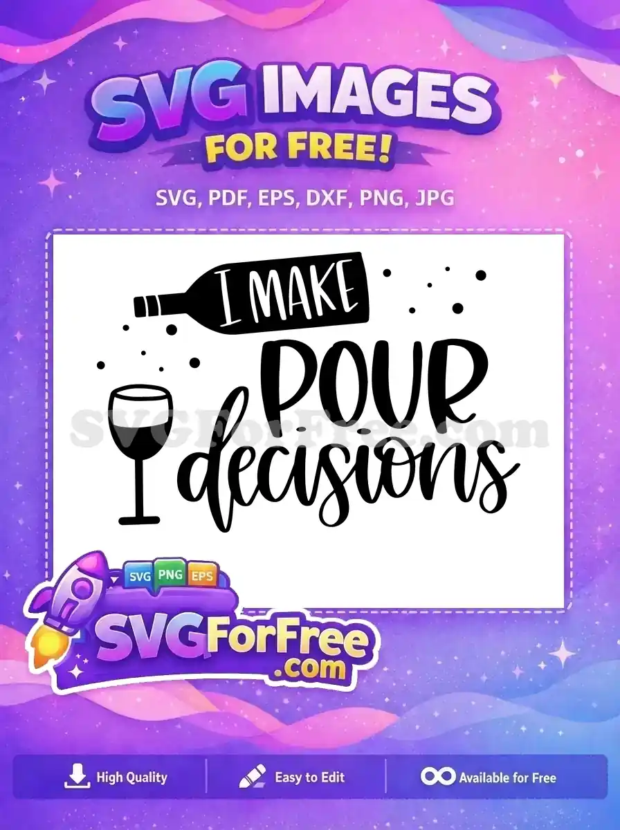 Free Wine Bottle Free Pour Decisions T shirt Free SVG