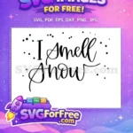 Free I Smell Snow Free T shirt Quotes Free SVG - Instant Download