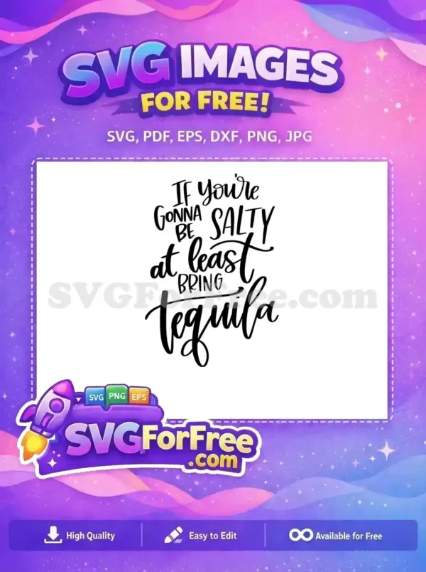 Free Salty Quote Free Tequila Phrase Funny Free SVG