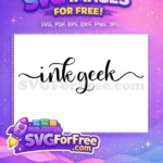 Free Ink Geek Quote Free Text T shirt Free SVG - Instant Download