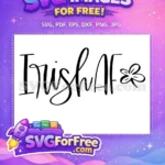 Free Irish AF Quote Free Shamrock Graphic St Patricks Free SVG - Instant Download