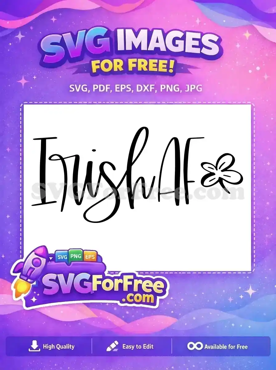 Free Irish AF Quote Free Shamrock Graphic St Patricks Free SVG