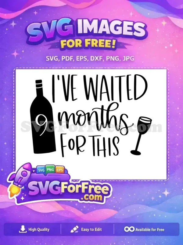 Free Wine Bottle Free Nine Months Pregnancy Saying Free SVG