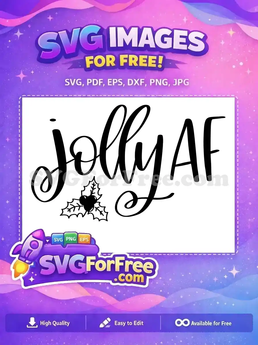 Free Jolly AF Lettering Free Holly Berry Quote Free SVG