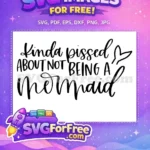 Free Kinda Pissed Free Mermaid Quote Funny Saying Free SVG - Instant Download