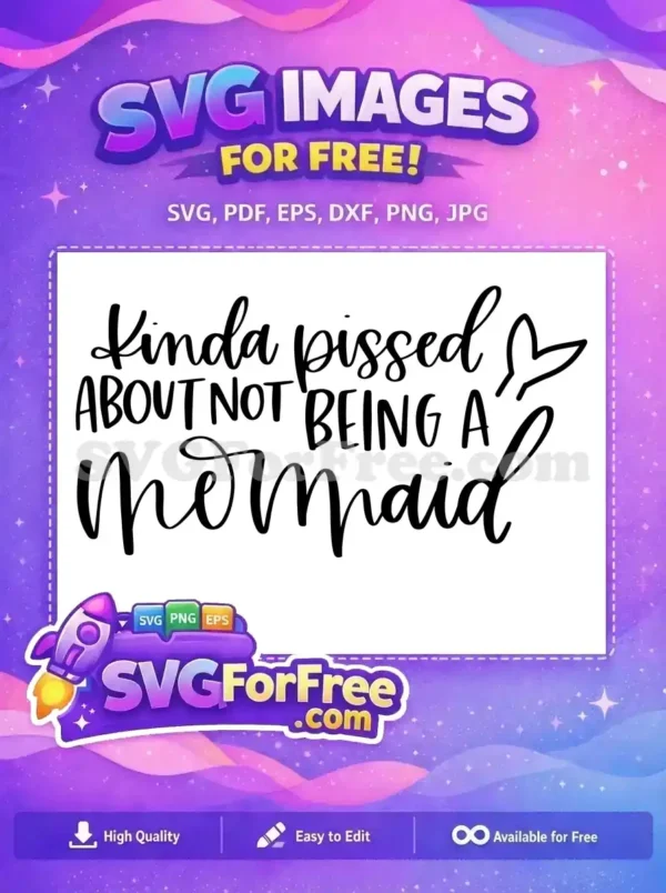 Free Kinda Pissed Free Mermaid Quote Funny Saying Free SVG