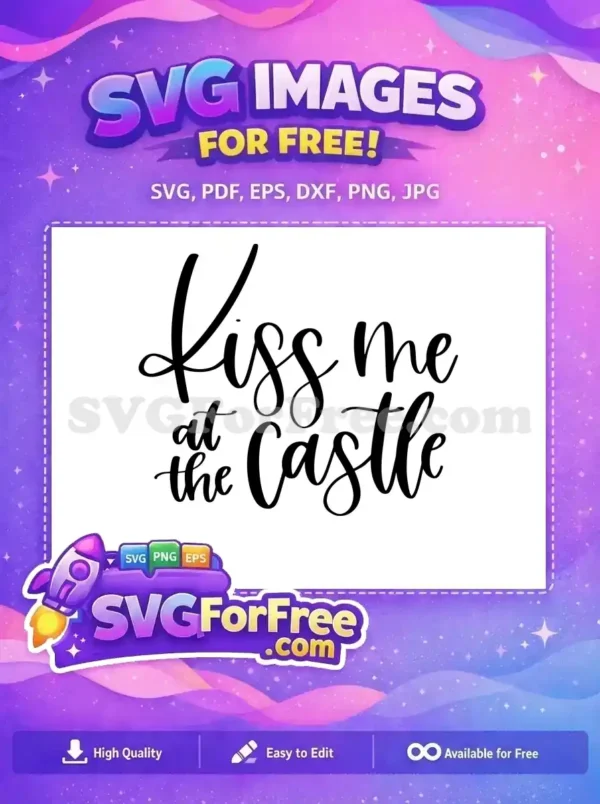 Free Kiss Me Free Castle T shirt Quotes Free SVG