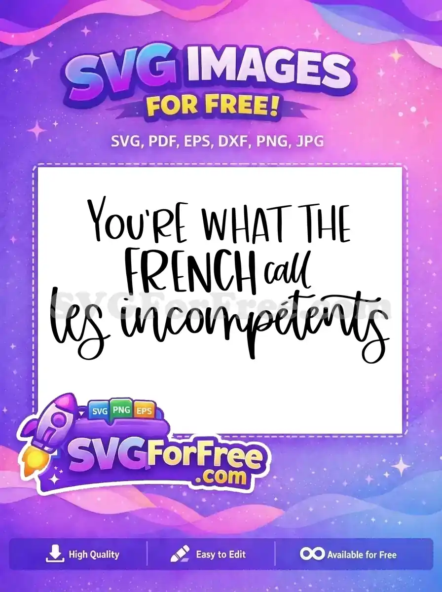 Free French Incompetents Quote Free T Shirt Free SVG