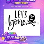 Free Skull Bones Free Let's Gone Halloween Free SVG - Instant Download
