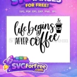 Free Life Begins Black Free Coffee Cup T shirt Free SVG - Instant Download
