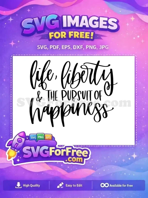 Free Life Liberty Free Pursuit Happiness Quote Free SVG