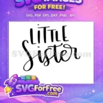 Free Little Sister Quote Free Calligraphy Design T shirt Free SVG - Instant Download