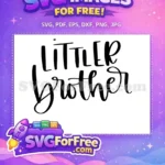 Free Little Brother Bold Free Calligraphy T shirt Free SVG - Instant Download