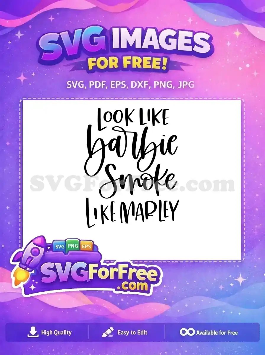 Free Look Like Barbie Free Smoke Like Marley Free SVG