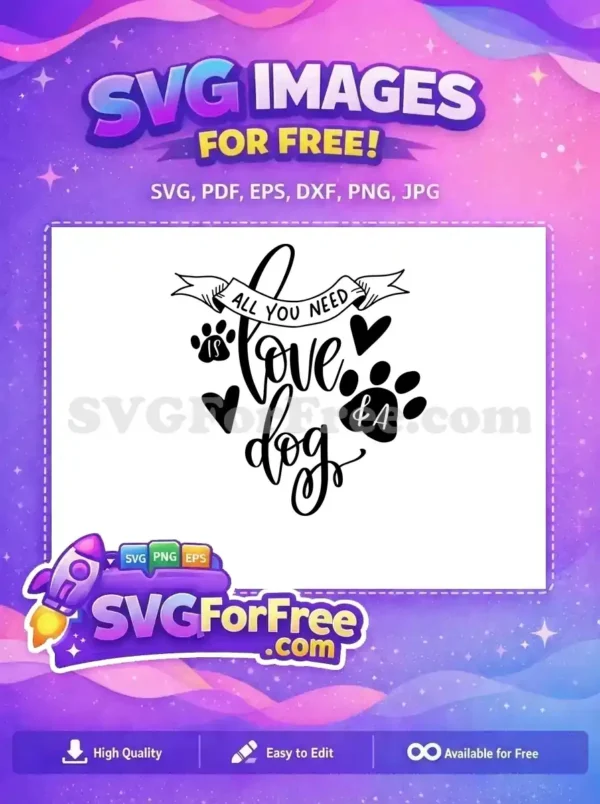 Free Paw Prints Free Hearts All You Need Love Dog Free SVG
