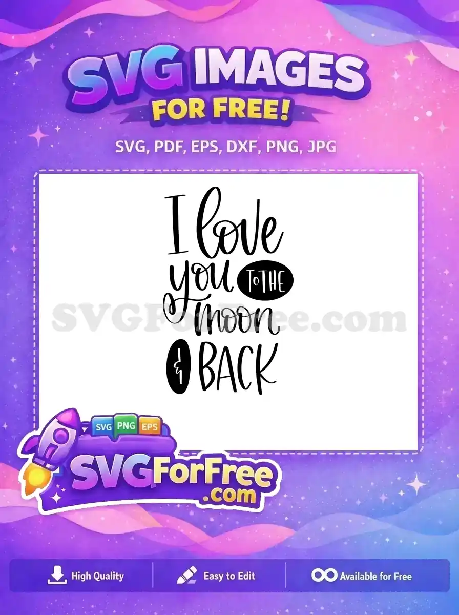 Free I Love You Free To The Moon Back Free SVG