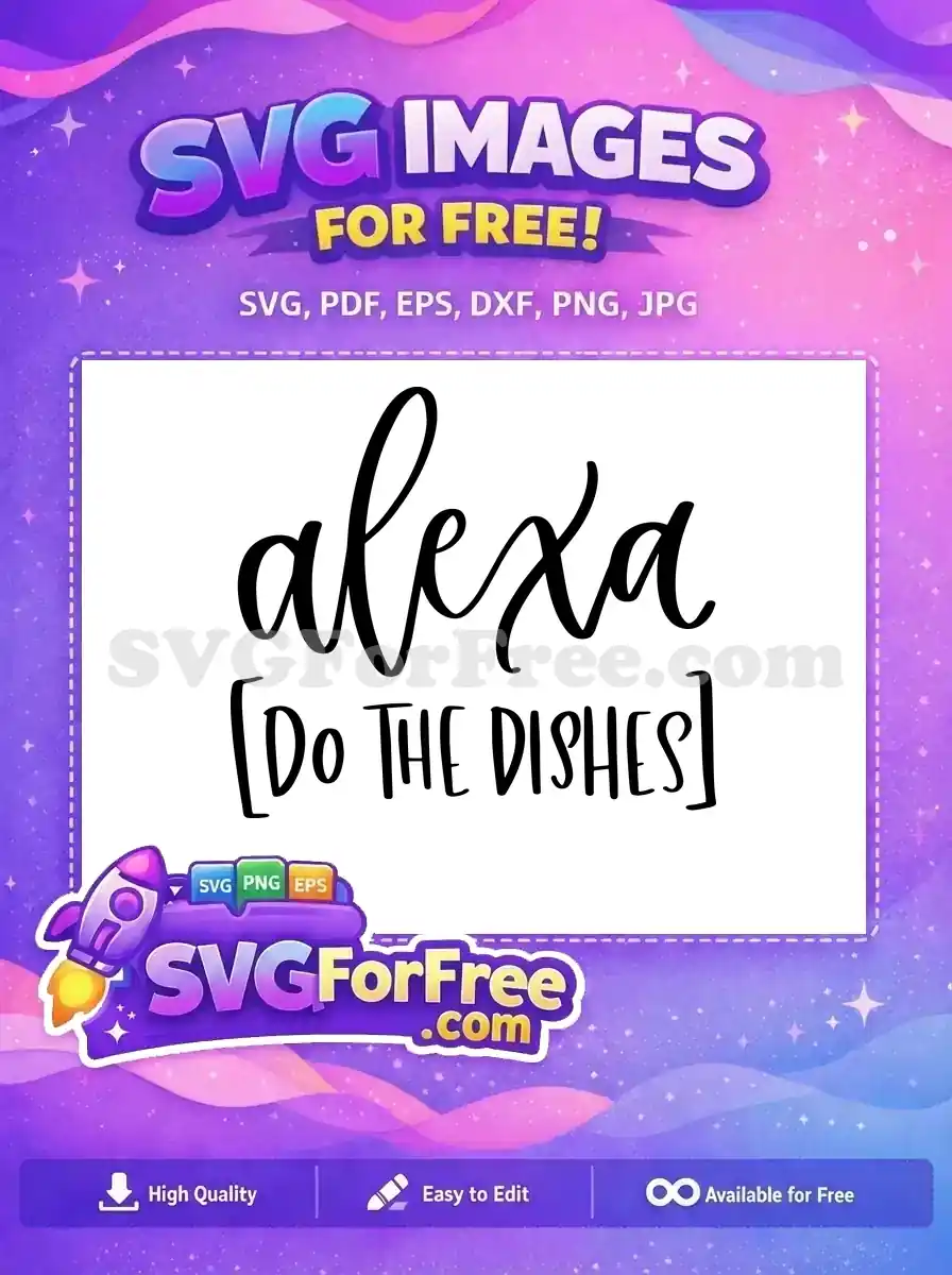 Free Alexa Bold Do The Dishes Free T-shirt Quotes Free SVG