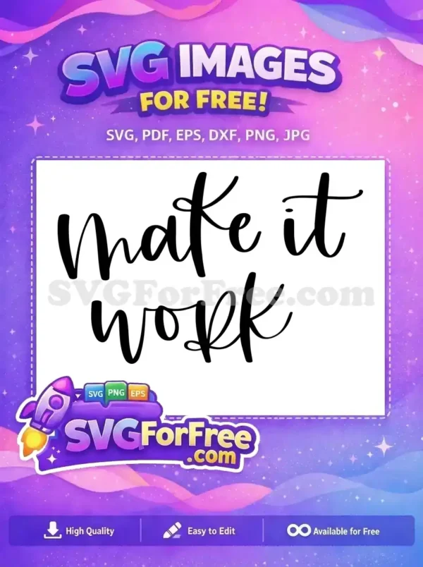 Free Cursive Lettering Free Make It Work Quote Free SVG