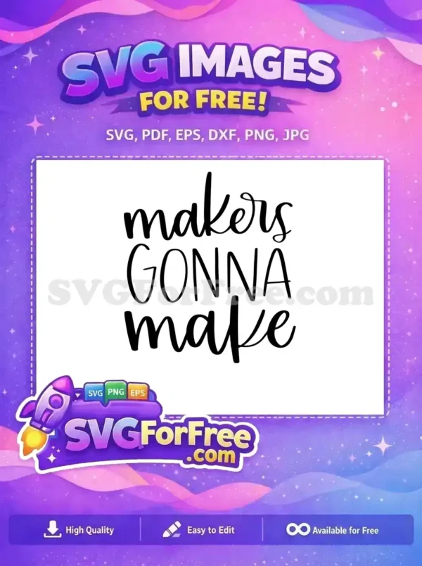 Free Makers Quote Free Gonna Make T shirt Free SVG