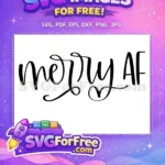 Free Merry AF Bold Font Free T-shirt Quotes Free SVG - Instant Download