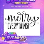 Free Merry Everything Quote Free T-shirt Designs Free SVG - Instant Download