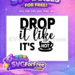 Free Drop It Hot Free Tea Quotes Beverage Free SVG - Instant Download