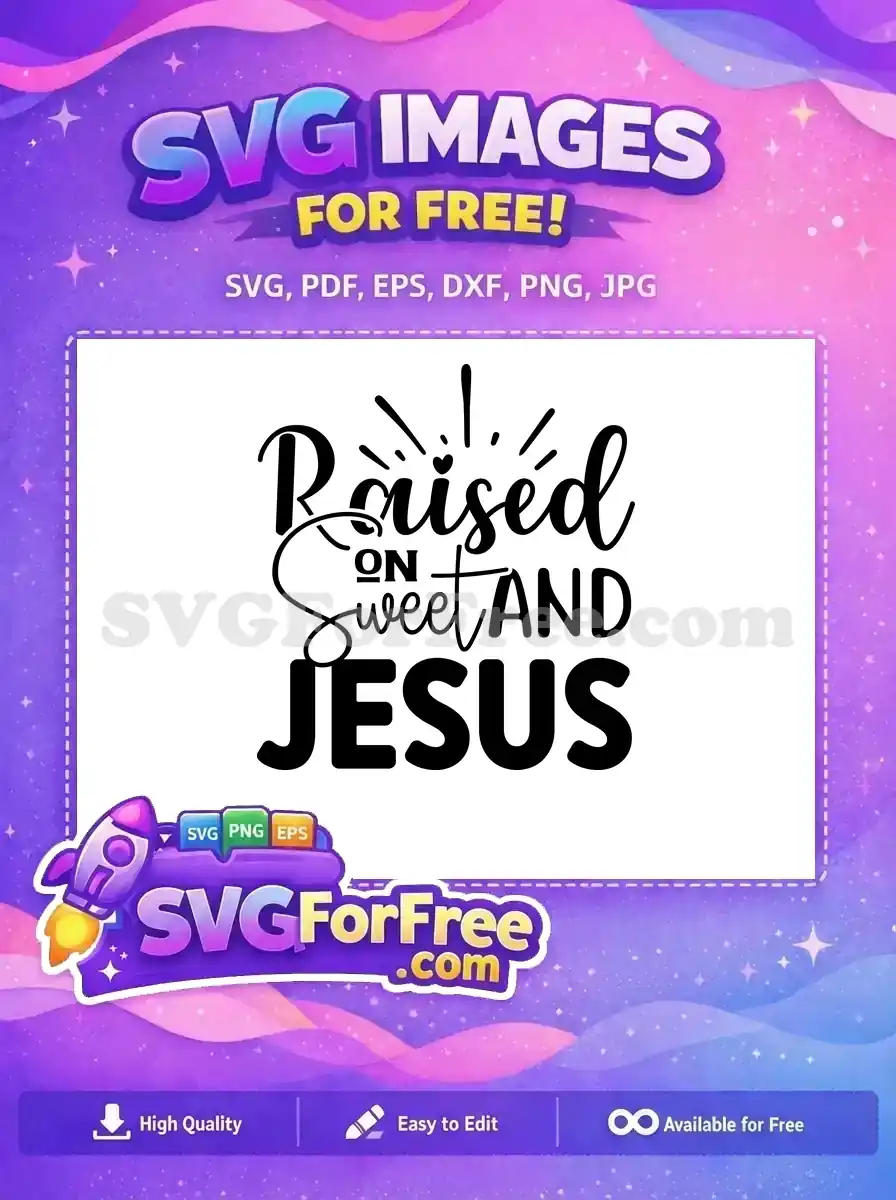 Free Raised Sweet Jesus Quote Free Christian Saying Free SVG
