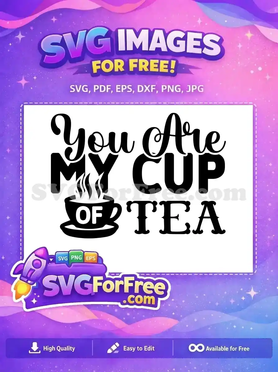 Free Steaming Teacup Free You are My Cup Quote Free SVG