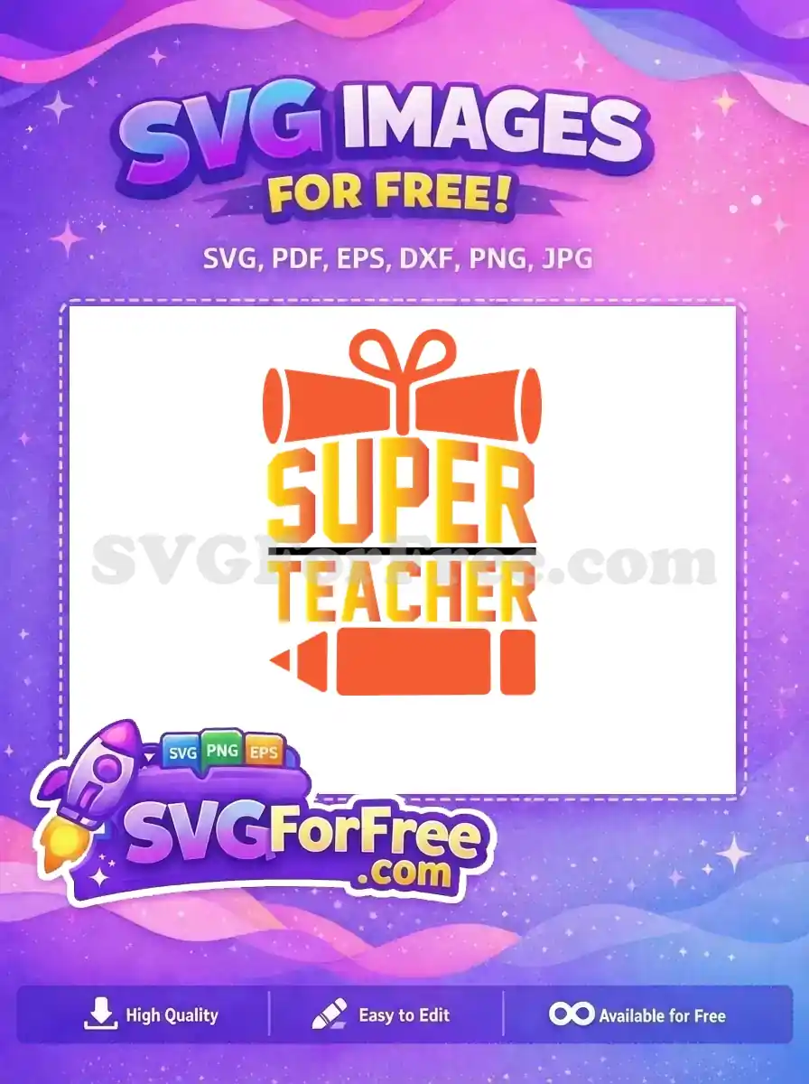 Free Diploma Gift Free Super Teacher Yellow Orange Free SVG