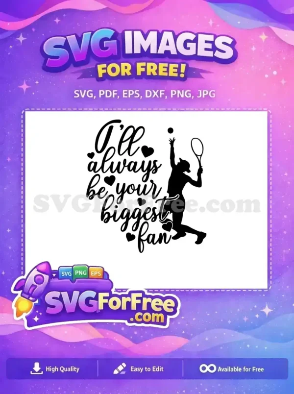 Free Tennis Player Silhouette Free Biggest Fan Quote Free SVG