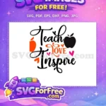 Free Teach Love Inspire Free Teacher Quotes Free SVG 1 - Instant Download