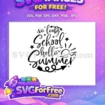 Free So Long School Free Hello Summer Teacher Free SVG 1 - Instant Download