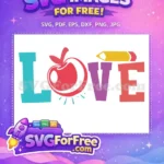Free Colorful Love Apple Free Pencil Teacher Quotes Free SVG - Instant Download