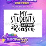 Free My Students Free Are The Reason Teacher Free SVG - Instant Download