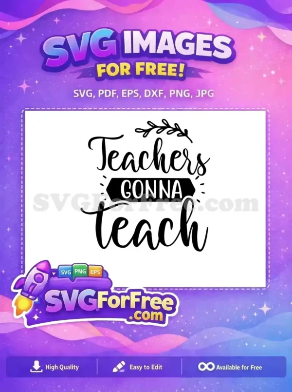 Free Teachers Gonna Teach Free Class Free SVG